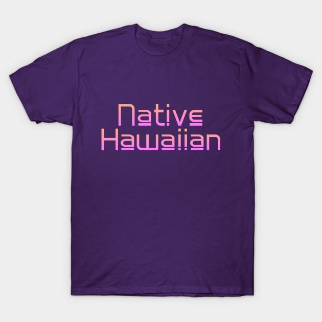 Native Hawaiian T-Shirt by Dale Preston Design